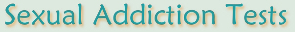 Sexual Addiction Tests and Questions